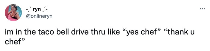 Yes Chef The Bear Memes Tweets - taco bell drive thru