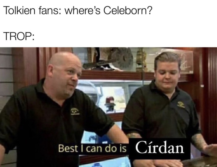 Lord of the Rings of Power Memes Tweets - best I can do is cirdan