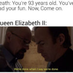 Queen Elizabeth II Death Memes Tweets - breaking bad
