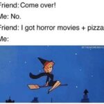 Halloween Memes - horror movies and pizza