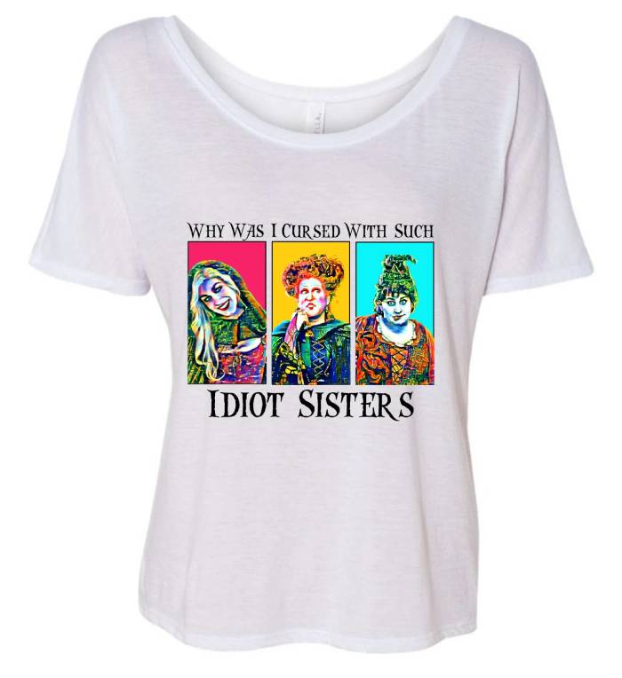 Hocus Pocus Quotes - idiot sisters shirt