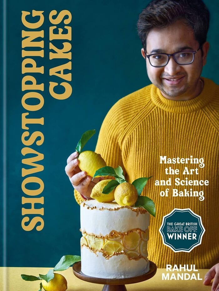 Great British Baking Show Cookbooks - Showstopping Cakes: Mastering the Art and Science of Baking by Rahul Mandal (Season 9)