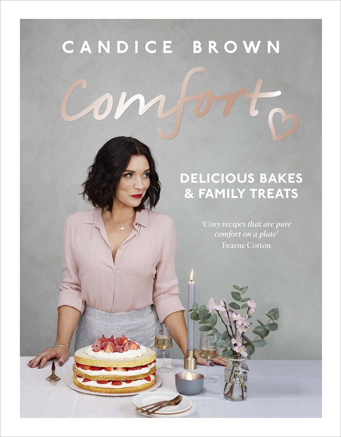 Great British Baking Show Cookbooks - Comfort: Delicious Bakes and Family Treats by Candice Brown (Season 7)