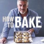 Great British Baking Show Cookbooks - How to Bake by Paul Hollywood (All Seasons)