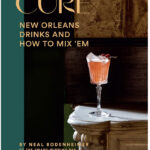 Best Cocktail Cookbooks 2022 - Cure: New Orleans Drinks and How to Mix Them