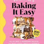 Best Baking Cookbooks 2022 - "Fitwaffle’s Baking It Easy: All My Best 3-Ingredient Recipes and Most-Loved Cakes and Desserts" by Eloise Head