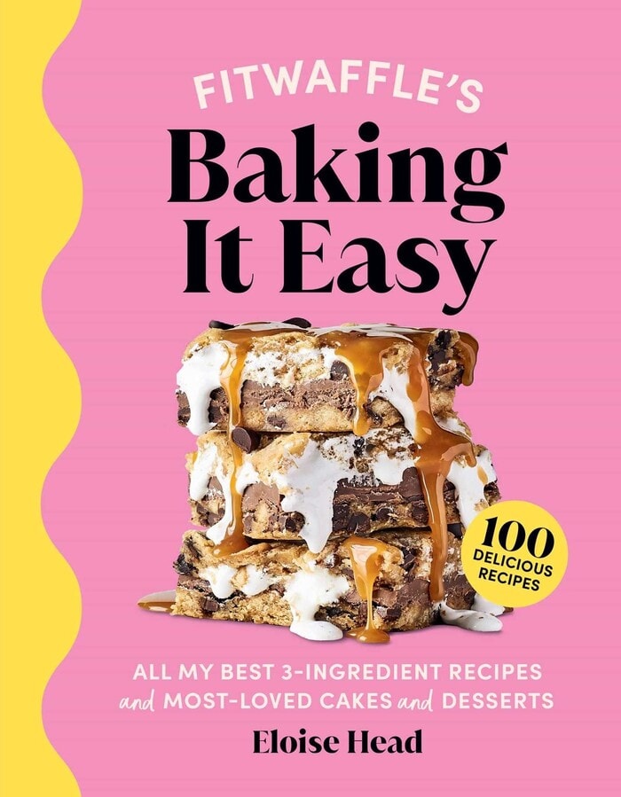Best Baking Cookbooks 2022 - "Fitwaffle’s Baking It Easy: All My Best 3-Ingredient Recipes and Most-Loved Cakes and Desserts" by Eloise Head