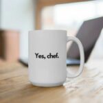 Best Gifts Coffee Lovers - Yes, Chef Mug