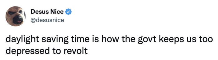 Daylight Savings Memes Tweets - purpose of time change