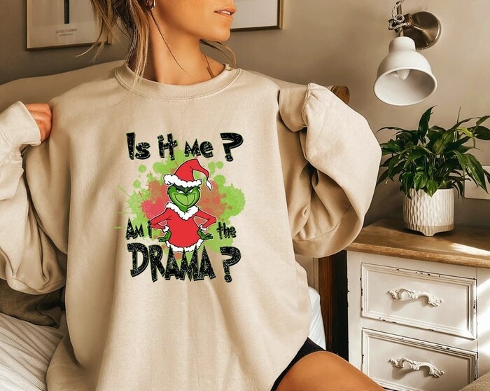 Funny Christmas Pajamas - The Grinch Christmas Sweatshirt, Is it Me? Am I A Drama? Sweater