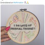 Positive Memes - embroidered an affirmation
