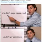 Positive Memes - being left on read