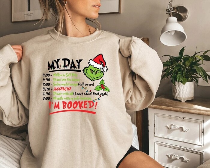 Ugly Christmas Sweaters 2022 - Grinch My Day I’m Booked Christmas Sweatshir