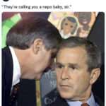 Nepo Baby Memes Tweets - george bush