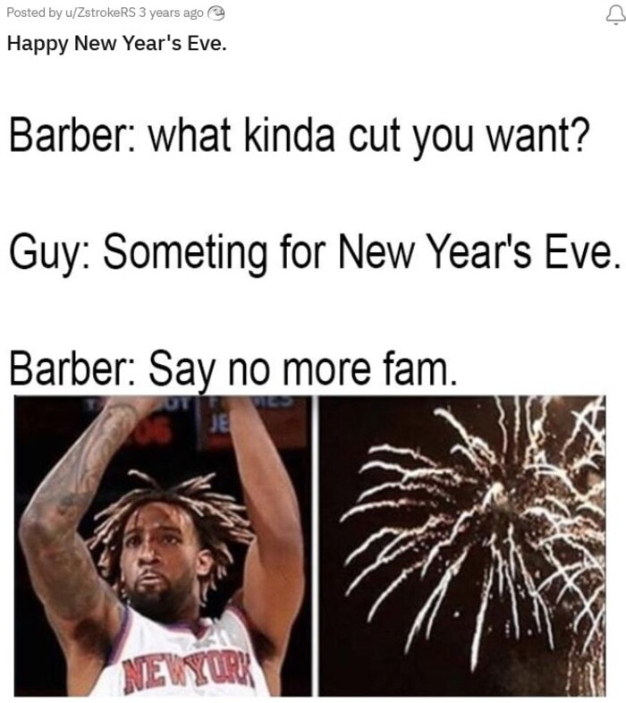 New Year Memes - fireworks haircut