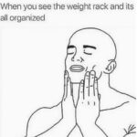 Gym Memes - organized weight rack