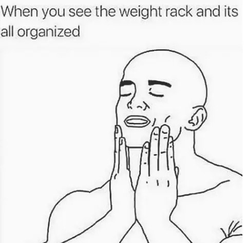 Gym Memes - organized weight rack