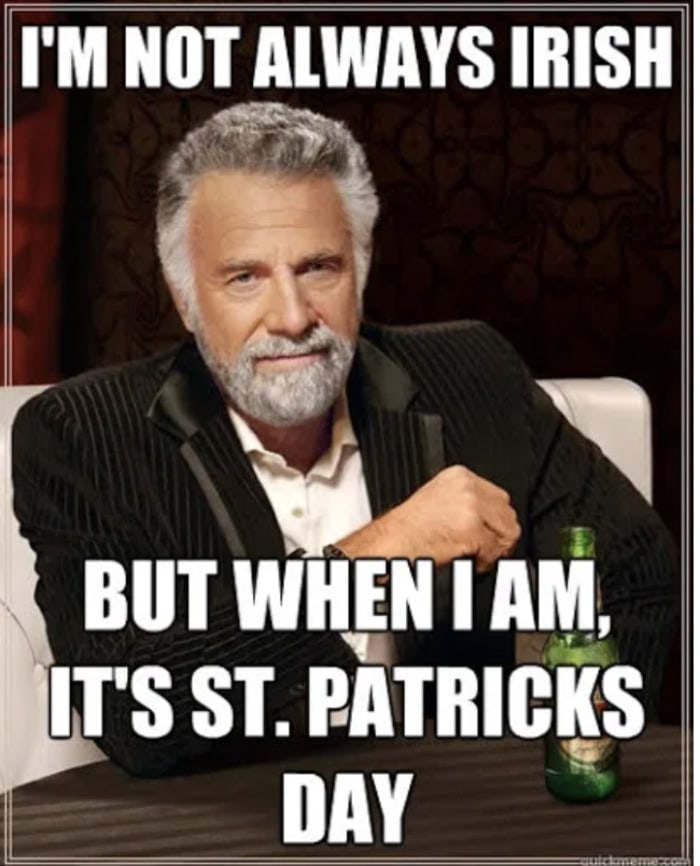 St Patrick's Day Memes - most interesting man irish