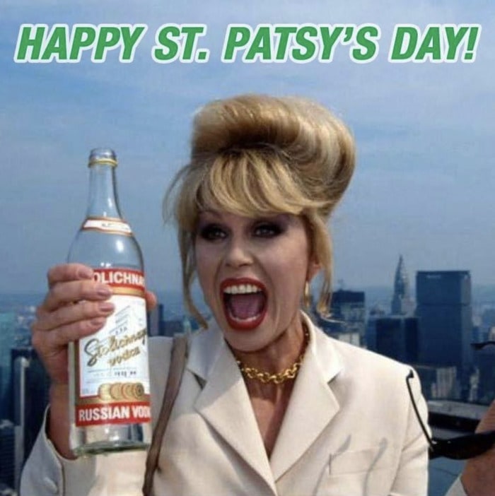 St Patrick's Day Memes - absolutely fabulous patsy day