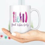 Funny Coffee Mugs - good vibes only