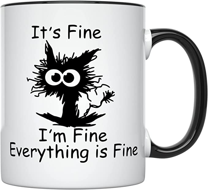 Funny Coffee Mugs - everything is fine