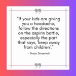 Funny Mom Quotes - susan savannah