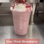 Dunkin Donuts Secret Menu - Slim Thick Strawberry Coolatta