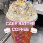 Dunkin Donuts Secret Menu - Cake Batter Coffee