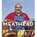 grilling cookbooks - Meathead: The Science of Great Barbecue and Grilling Meathead Goldwyn