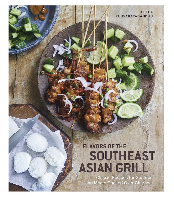 grilling cookbooks - Flavors of the Southeast Asian Grill: Classic Recipes for Seafoods and Meats Cooked Over Charcoal Leela Punyaratabandhu