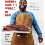 grilling cookbooks - Rodney Scott’s World of BBQ: Every Day Is a Good Day Rodney Scott & Lolis Eric Elie