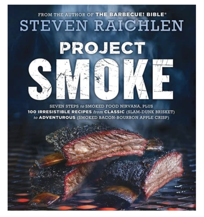 grilling cookbooks - Project Smoke: Seven Steps to Smoked Food Nirvana, Plus 100 Irresistible Recipes from Classic to Adventurous Steven Raichlen