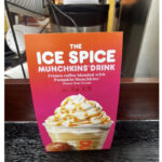 Ice Spice Dunkin Collaboration - Ice Spice Munchkin Drink sign