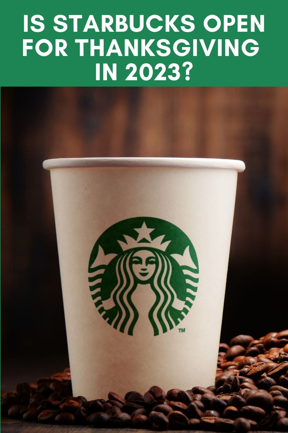 Is Starbucks Open On Thanksgiving in 2023? Here Are Their Hours Let's
