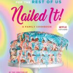 Best Baking Cookbooks - Nailed It! - The creators of Nailed It!