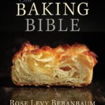 Best Baking Cookbooks - The Baking Bible - Rose Levy Beranbaum